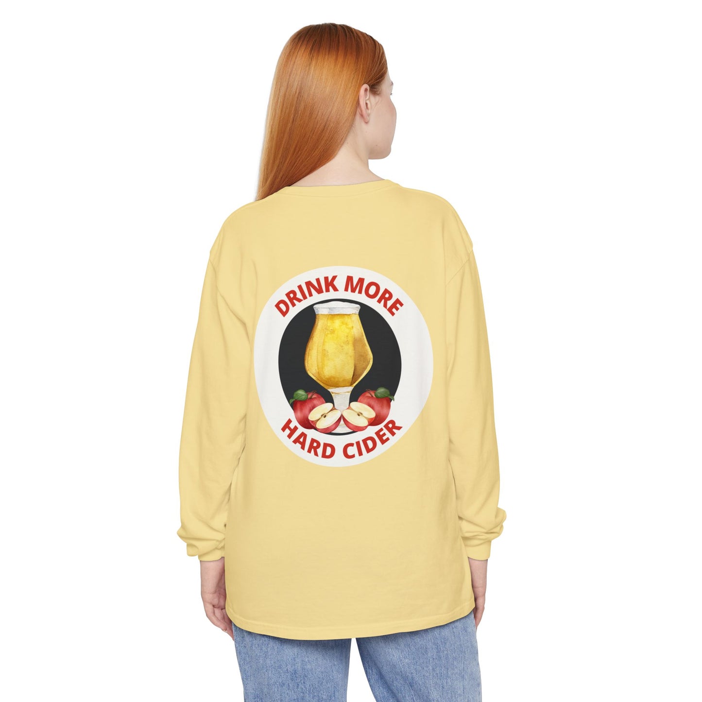 Hard Cider Long Sleeve Tee — “Drink More Hard Cider” Graphic