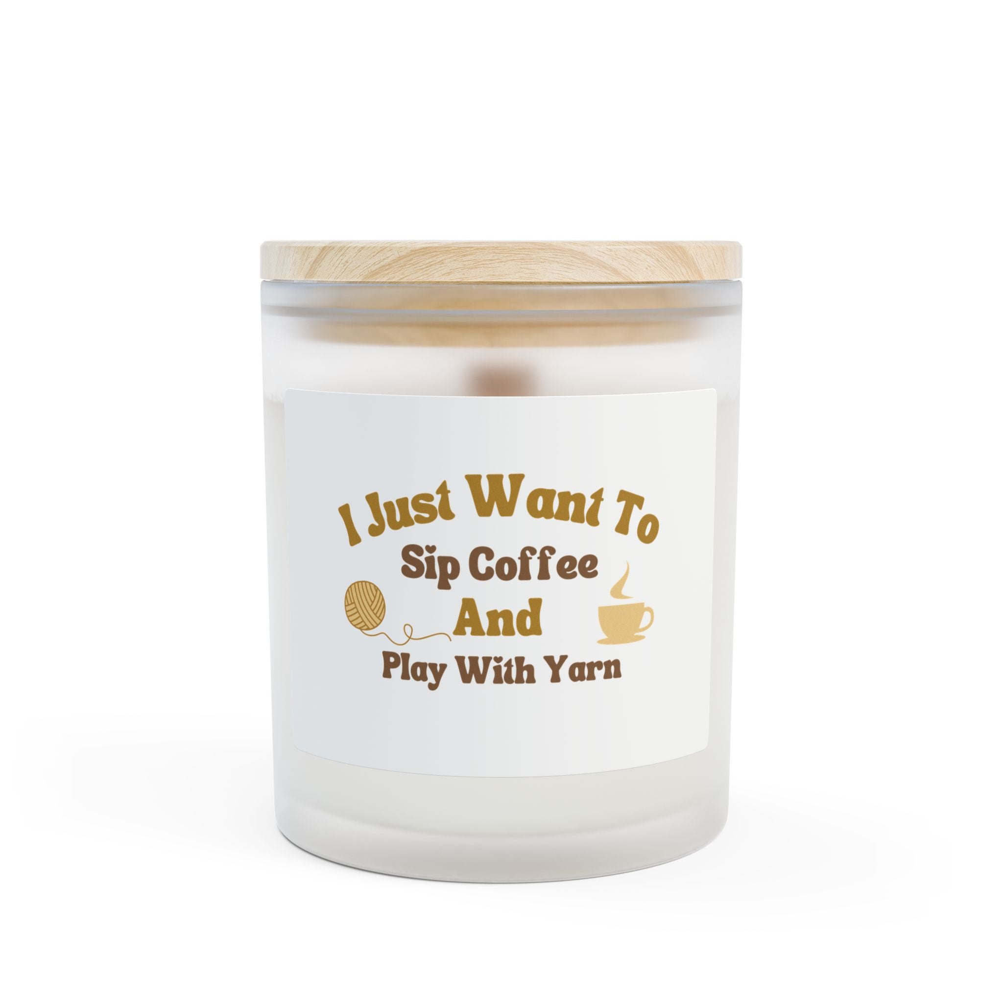 Candle — "I Just Want To Sip Coffee And Play With Yarn" Scented Frosted Glass Candle, 11oz
