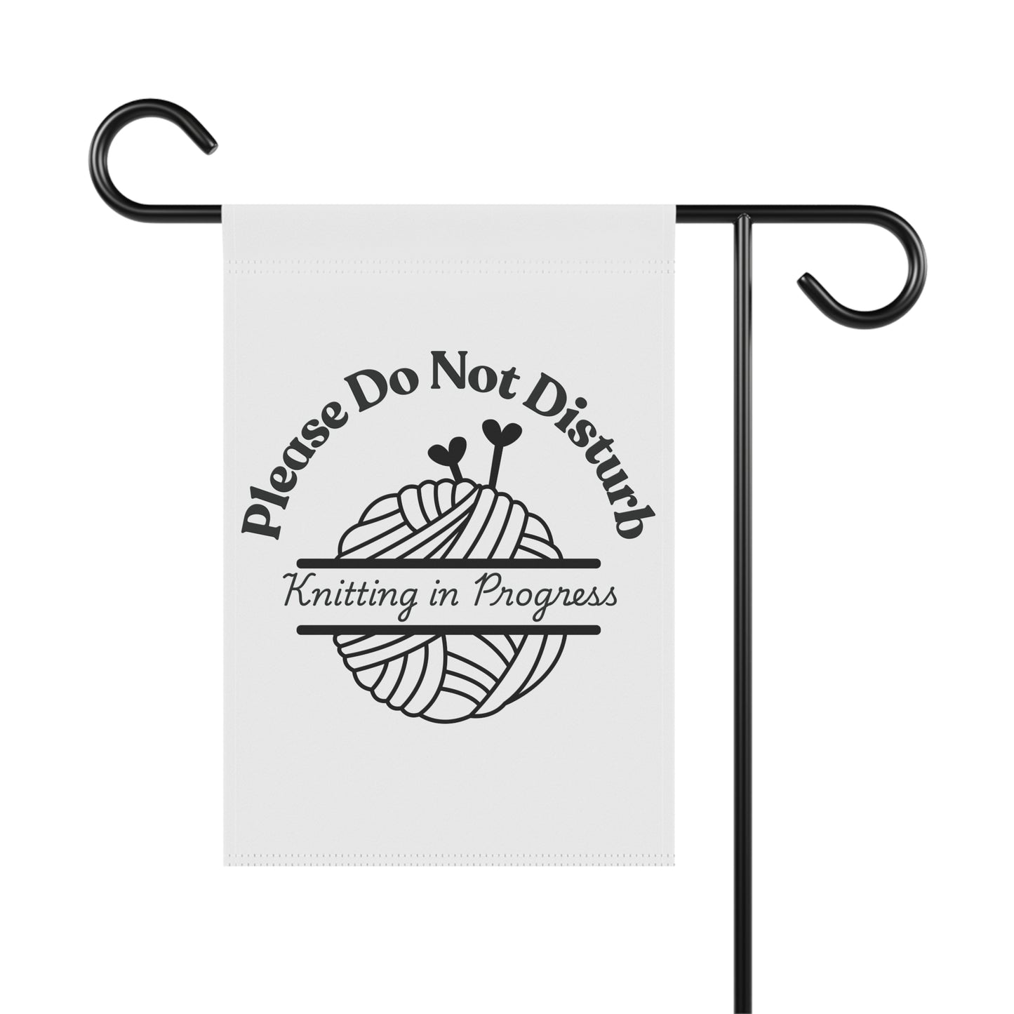 Please Do Not Disturb — Knitting in Progress Garden Flag