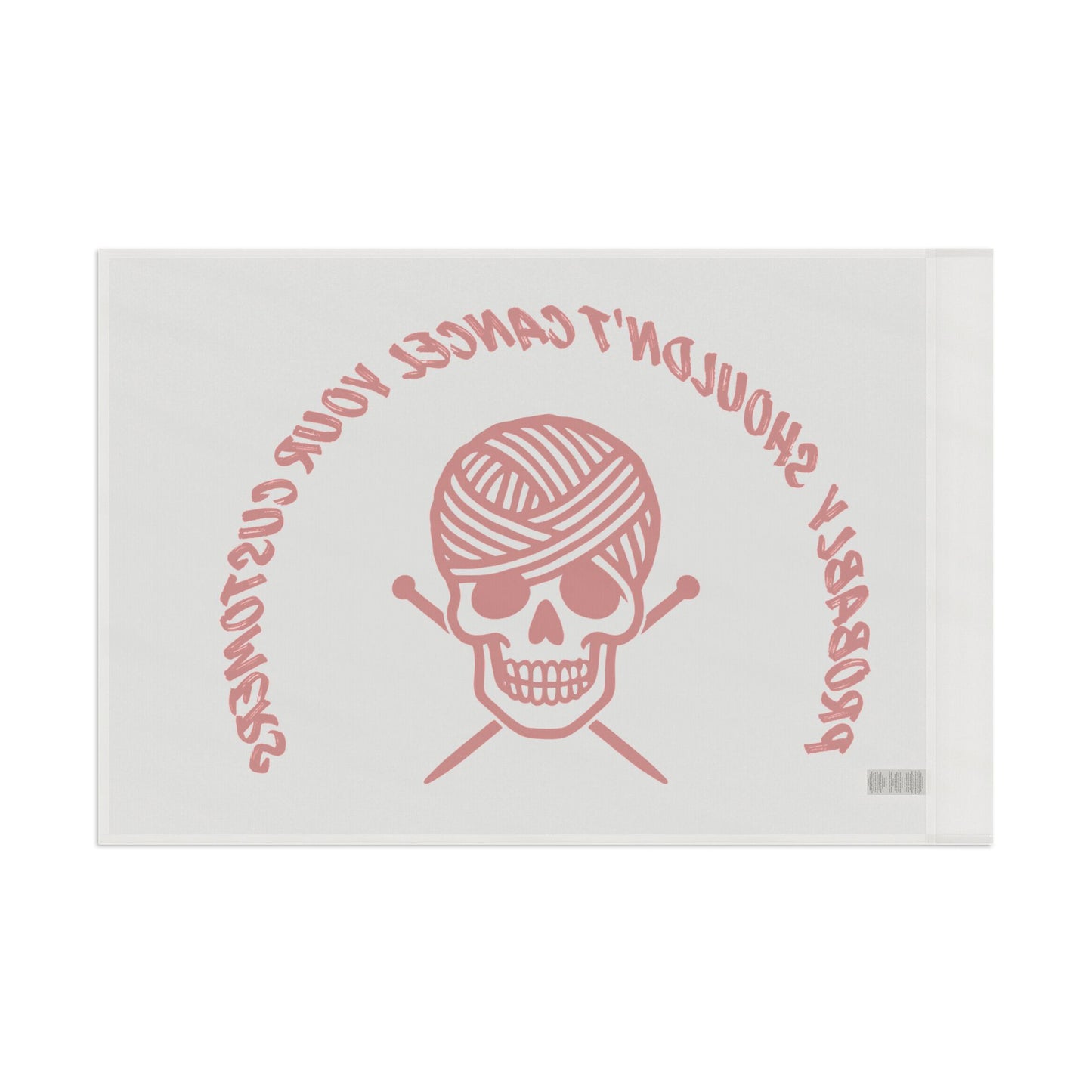 Flag – 'Probably Shouldn’t Cancel Your Customers' Yarn Skull Decorative Flag