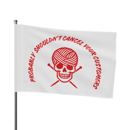 Flag – 'Probably Shouldn’t Cancel Your Customers' Yarn Skull Decorative Flag