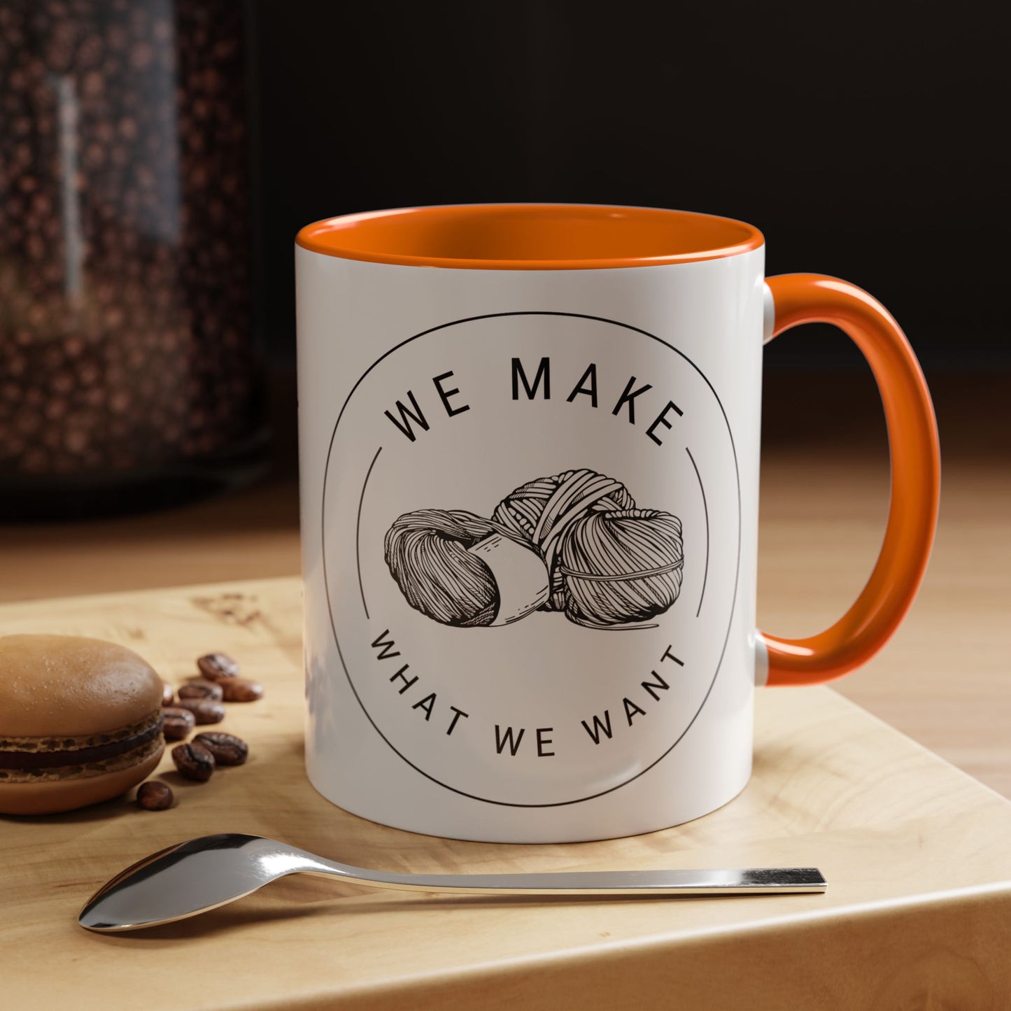 We Make What We Want Mug — Yarn Coffee Mug (11/15oz)