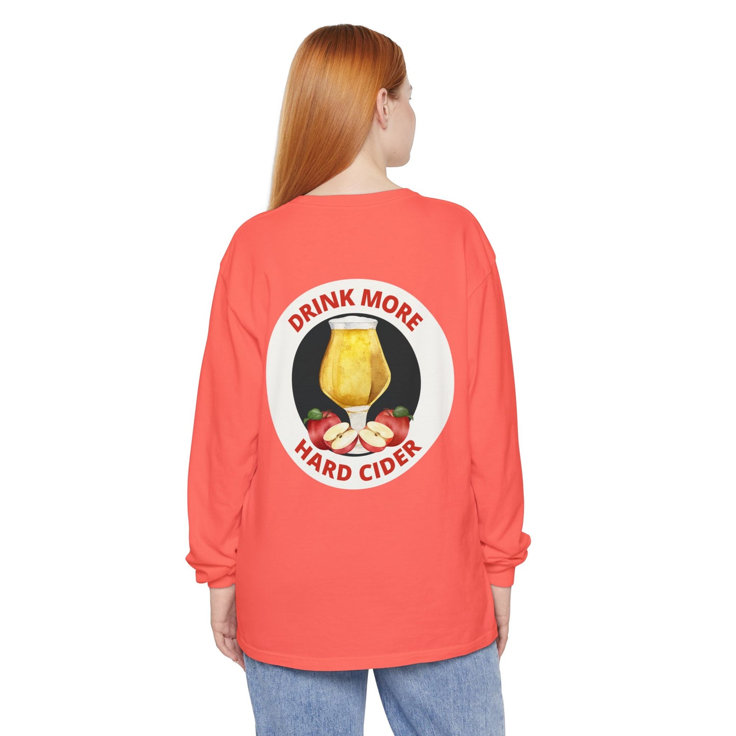 Hard Cider Long Sleeve Tee — “Drink More Hard Cider” Graphic